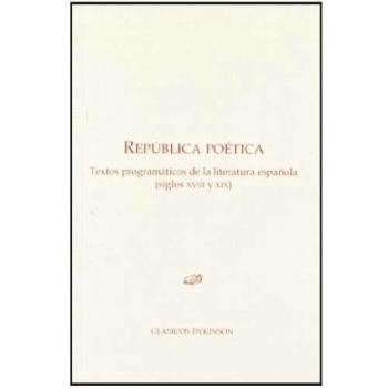 República Poética. Textos programáticos de la literatura española.: Siglos XVIII y XIX