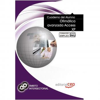 Cuaderno del Alumno Ofimática avanzada Access XP. Formación para el Empleo