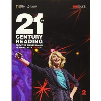 Libro del Estudiante 21st Century Reading 2: Pensamiento Creativo y Lectura con TED Talks