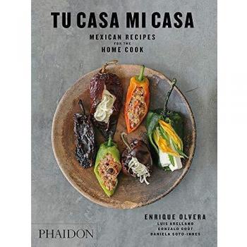 Tu Casa Mi Casa: Mexican Recipes for the Home Cook