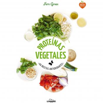 Proteínas vegetales: 66 recetas antioxidantes - Fern Green