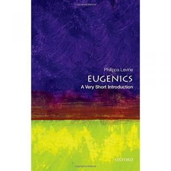 Eugenics: A Very Short introduction