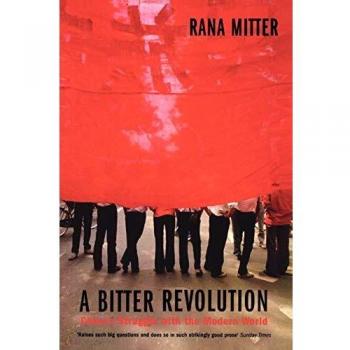 A Bitter Revolution: China's Struggle with the Modern World