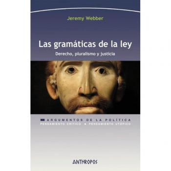 Las gramáticas de la ley: Derecho, pluralismo y justicia