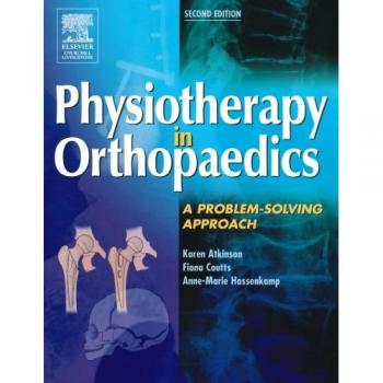 Physiotherapy in Orthopaedics: A Problem-Solving Approach, 2e