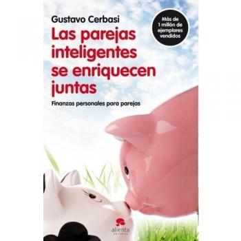 Las parejas inteligentes se enriquecen juntas: Finanzas personales para parejas - Cerbasi Gustavo