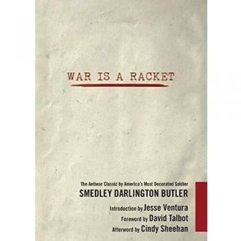 War Is a Racket: The Antiwar Classic by America's Most Decorated Soldier