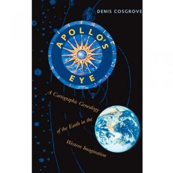 Apollo's Eye: A Cartographic Genealogy of the Earth in the Western Imagination