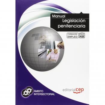 Manual Legislación penitenciaria. Formación para el empleo