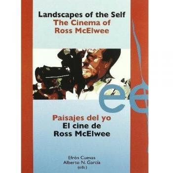 Paisajes del yo: el cine de Ross McElwee = Landscapes of the self : the cinema of Ross McElwee
