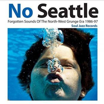 Grunge Era Vinyl Compilation: No Seattle 1986-1997 - Forgotten Sounds of the Northwest