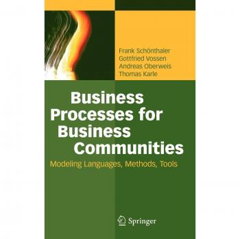 Business Processes for Business Communities: Modeling Languages, Methods, Tools