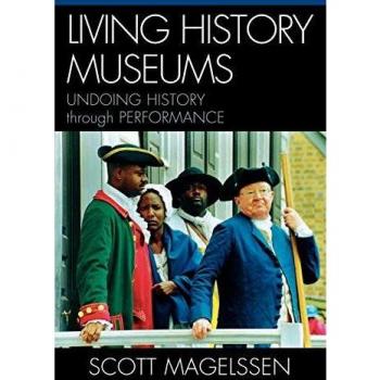 Living History Museums: Undoing History through Performance