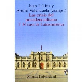 Las crisis del presidencialismo. 2. El caso de Latinoamérica