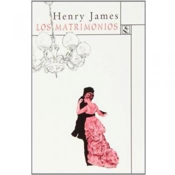 Los Matrimonios - Henry James