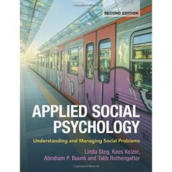 Applied Social Psychology: Understanding and Managing Social Problems by Linda Steg, Cambridge University Press