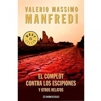 El complot contra los escipiones y otros relatos - Valerio Massimo Manfredi