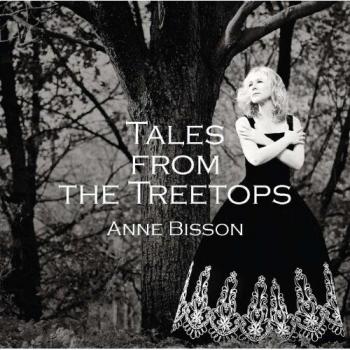 Tales from the Treetops: A Musical Journey by Anne Bisson - Jazz and Contemporary Piano Album