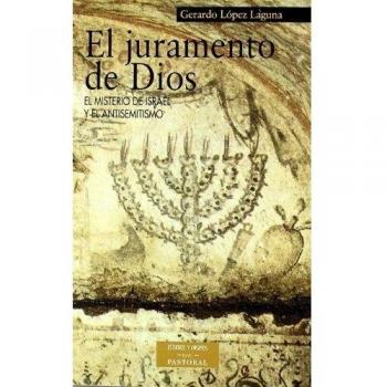 El juramento de Dios: El misterio de Israel y el antisemitismo
