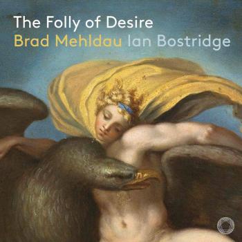 Brad Mehldau/Ian Bostridge: The Folly of Desire - CD / Album Digipak