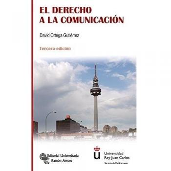 El Derecho a la Comunicación: Un análisis jurídico-periodístico