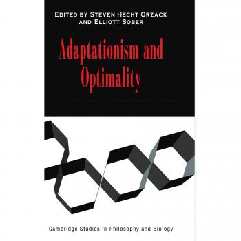 Adaptationism and Optimality: A Philosophical Inquiry in Biology