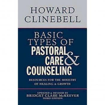 Basic Types of Pastoral Care and Counseling: Healing and Growth Resources (3rd Edition)