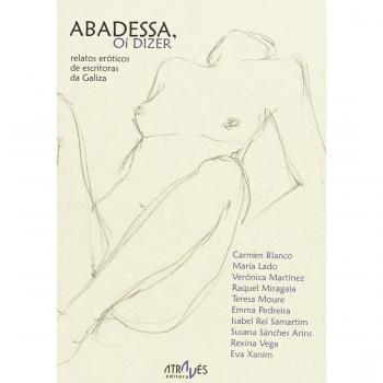 Abadessa, Oi Dizer. Relatos eróticos de escritoras