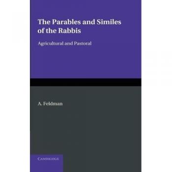 Las Parábolas y Símiles de los Rabinos: Agrícolas y Pastorales