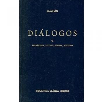 Dialogos vol. 5 parmenides teeteto: Parménides, Teeteto, Sofista, Político