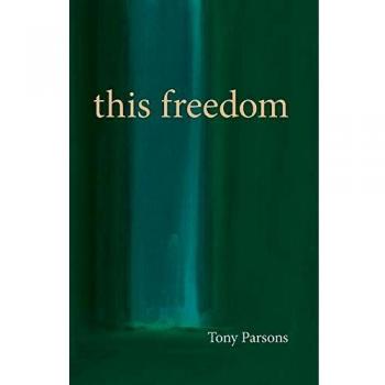 This Freedom: A Novel by Tony Parsons
