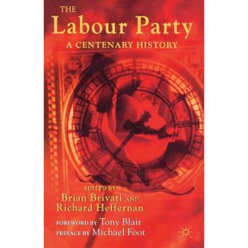 The Labour Party: A Centenary History: 1900-2000