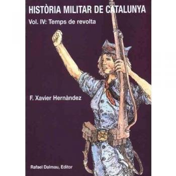 Història Militar de Catalunya, Iv. Temps de Revolta