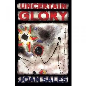 Uncertain Glory - Joan Sales