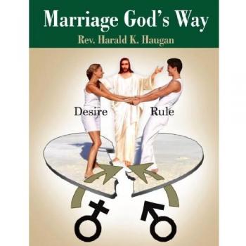 Marriage God's Way: Desire and Rule - Paperback Edition by Harald K. Haugan