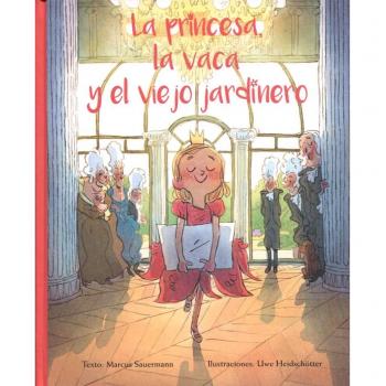 Princesa, La Vaca Y El Viejo Jardinero, La