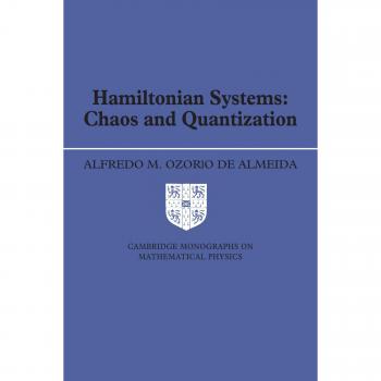 Sistemas Hamiltonianos: Caos y Cuantización (Monografías de Cambridge sobre Física Matemática)