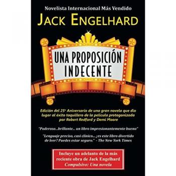 Novela Una Proposición Indecente - Engelhard, Jack: Romance Contemporáneo con Temas de Moralidad y Deseo