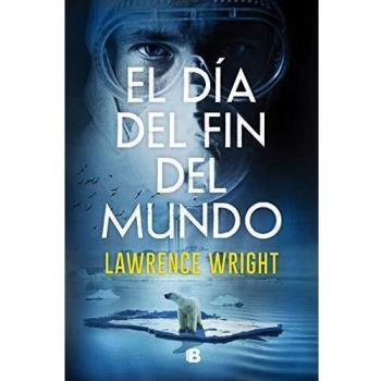 El Día del Fin del Mundo - Libro de Lawrence Wright con traducción de Laura Rins Calahorra