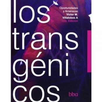 Los Transgénicos. Oportunidades Y Amenazas - 2ª Edición