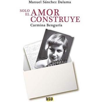 Carmina Benguría: Solo el amor construye: 001