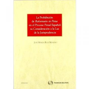 La prohibición de reformatio in peius en el proceso penal español: Su consideración a la luz de la jurisprudencia