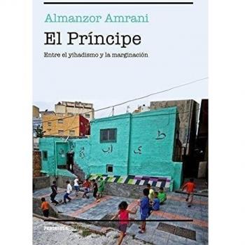 El Príncipe: Entre el yihadismo y la marginación