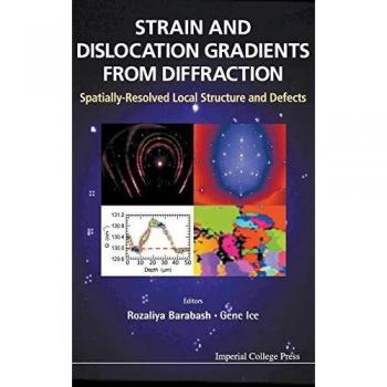 STRAIN AND DISLOCATION GRADIENTS FROM DIFFRACTION: SPATIALLY-RESOLVED LOCAL STRUCTURE AND DEFECTS