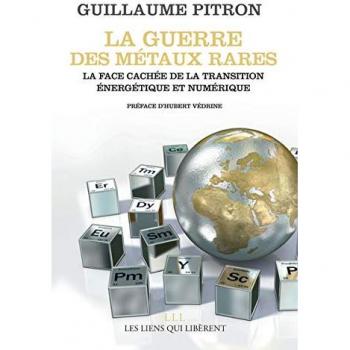 La guerre des métaux rares: La face cachée de la transition énergétique et numérique