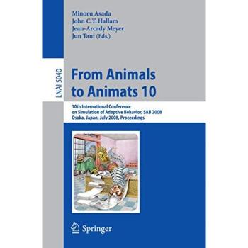 From Animals to Animats 10: Proceedings of the 10th International Conference on Simulation of Adaptive Behavior, SAB 2008