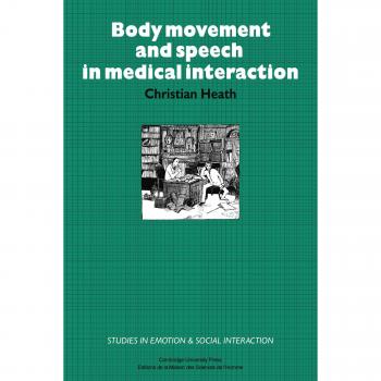 Interacción Médica: Movimiento Corporal y Discurso (Estudios en Emoción e Interacción Social)