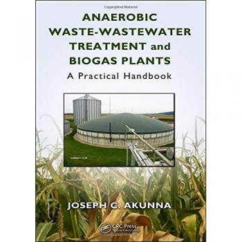 Anaerobic Waste-Wastewater Treatment and Biogas Plants: A Practical Handbook