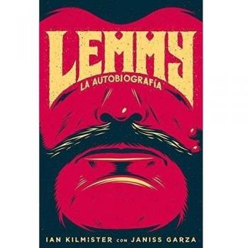 Lemmy: La autobiografía: 8 - Kilmister, Ian / Garza, Janiss