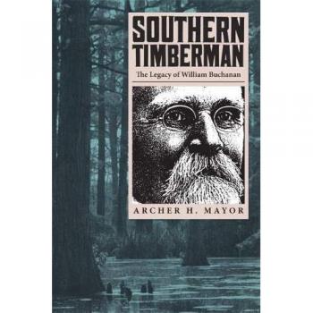 Southern Timberman: The Legacy of William Buchanan